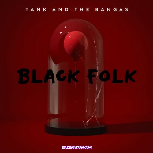 Tank And The Bangas - Black Folk (feat. Alex Isley & Masego) Mp3 Download