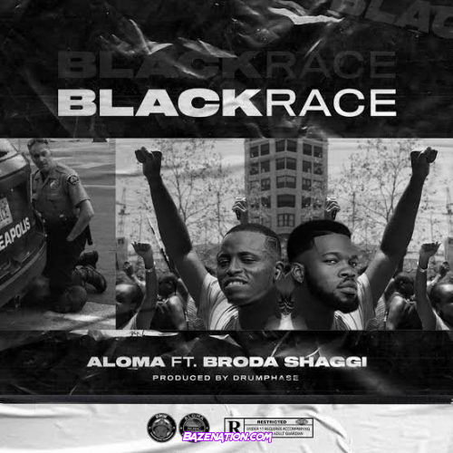 Aloma ft. Broda Shaggi – Black Race Mp3 Download