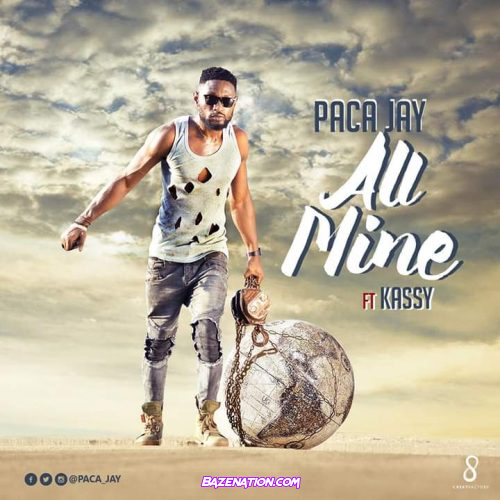 Paca Jay - All Mine (feat Kassy) Mp3 Download