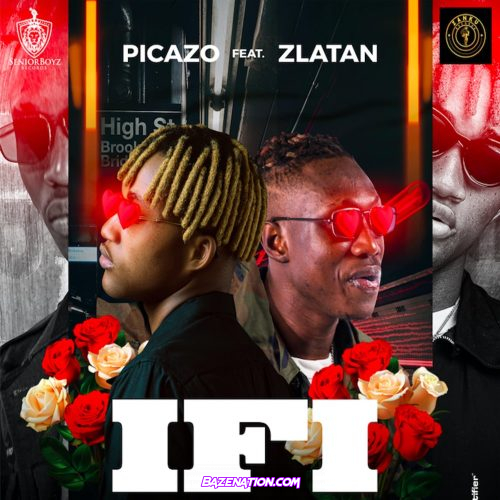 Picazo – If I Ft. Zlatan Mp3 Download