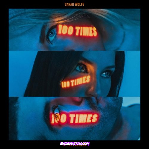 Sarah Wolfe - 100 Times (feat. The Flowers) Mp3 Download