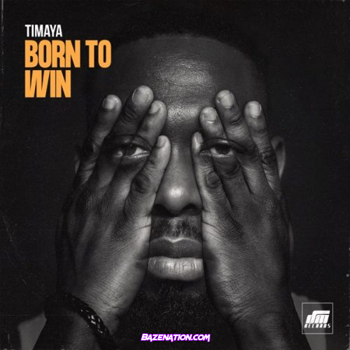 Timaya – Born To Win Mp3 Download