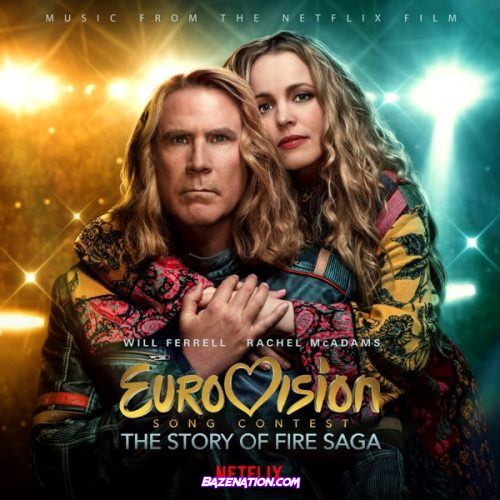 DOWNLOAD ALBUM: Various Artists – Eurovision Song Contest The Story of Fire Saga (Music from the Netflix Film) [Zip File]