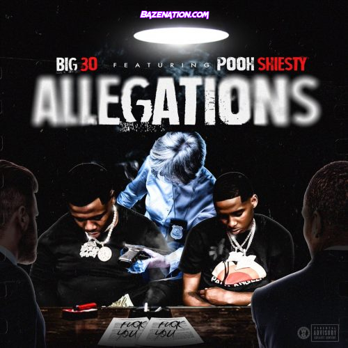 BIG30 & Pooh Shiesty - Allegations Mp3 Download