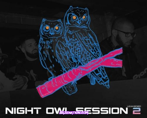 DOWNLOAD EP: Drake – Night Owl Session 2 [Zip File]