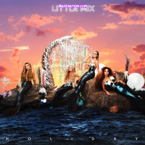 Little Mix – Holiday Mp3 Download
