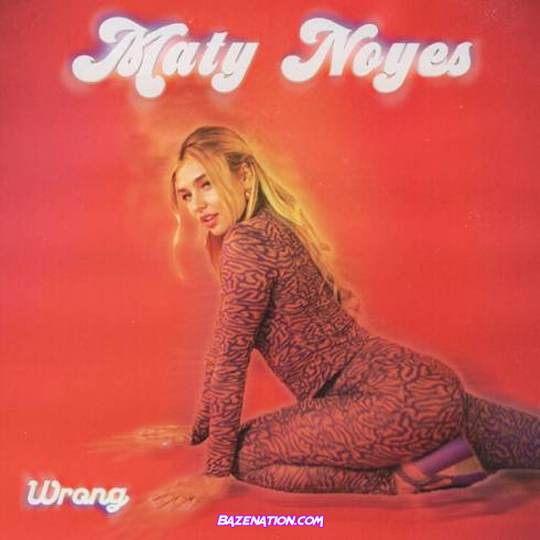 Maty Noyes – Wrong Mp3 Download