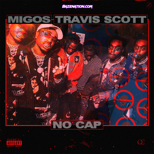 Migos – No Cap ft. Travis Scott Mp3 Download