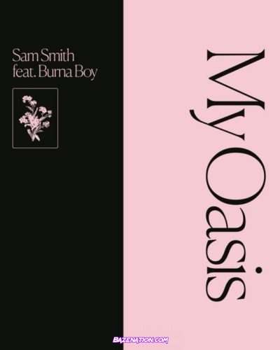Sam Smith ft Burna Boy - My Oasis Mp3 Download