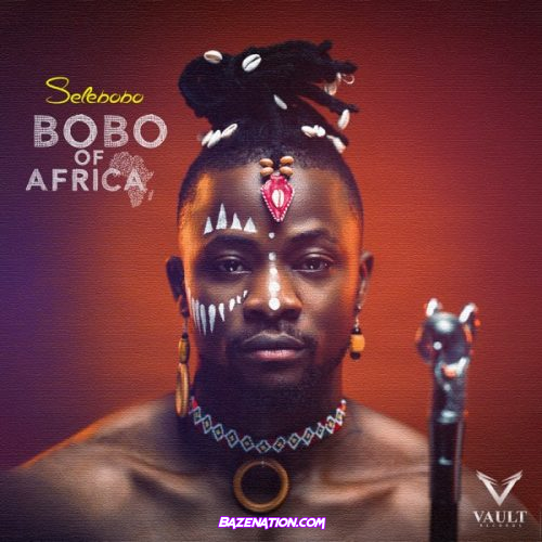 Selebobo – Loyal Mp3 Download