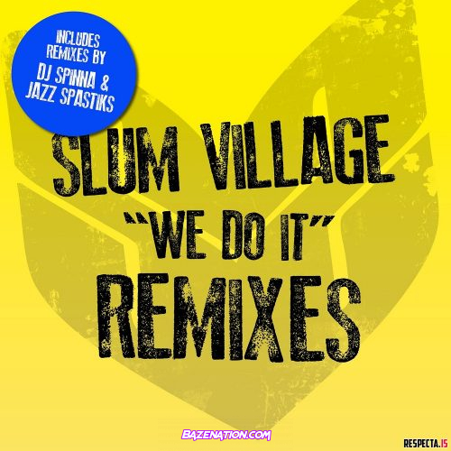 DOWNLOAD EP: Slum Village - We Do It Remixes [Zip File]