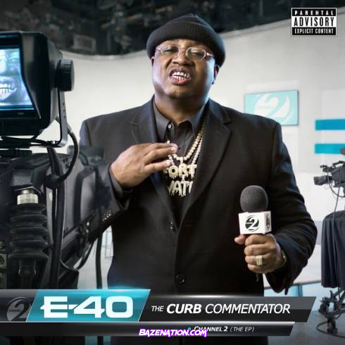 DOWNLOAD EP: E-40 – The Curb Commentator Channel 2 [Zip File]
