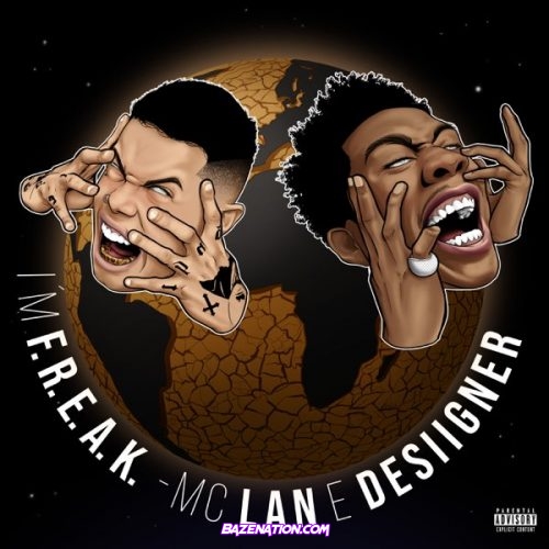 MC Lan & Desiigner – I’m F.R.E.A.K. Mp3 Download