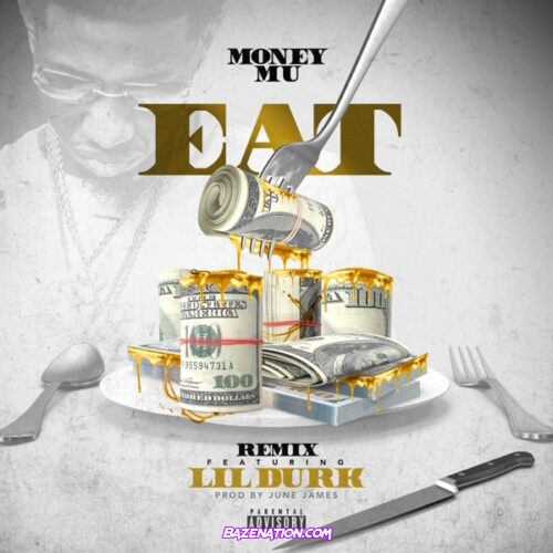Money Mu Ft. Lil Durk - EAT (Remix) Mp3 Download