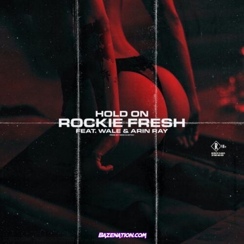 Rockie Fresh - Hold On ft. Wale & Arin Ray Mp3 Download