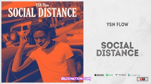 YSN Flow - Social Distance Mp3 Download