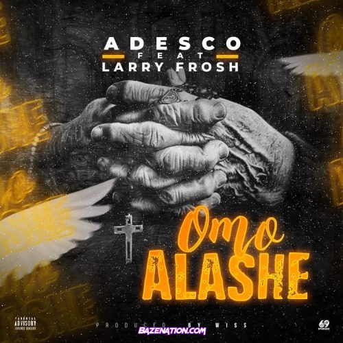 Adesco – Omo Alashe ft. Larry Frosh Mp3 Download