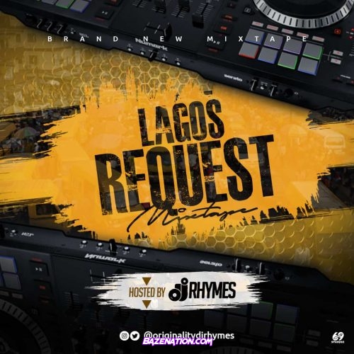 DJ RHYMES – Lagos Request Mixtape Mp3 Download