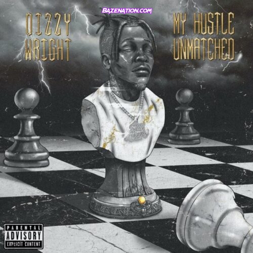 DOWNLOAD ALBUM: Dizzy Wright - My Hustle Unmatched [Zip File]