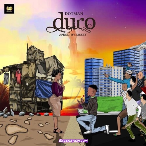 Dotman – Duro Mp3 Download