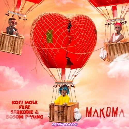 Kofi Mole ft. Sarkodie, Bosom P-Yung – Makoma Mp3 Download