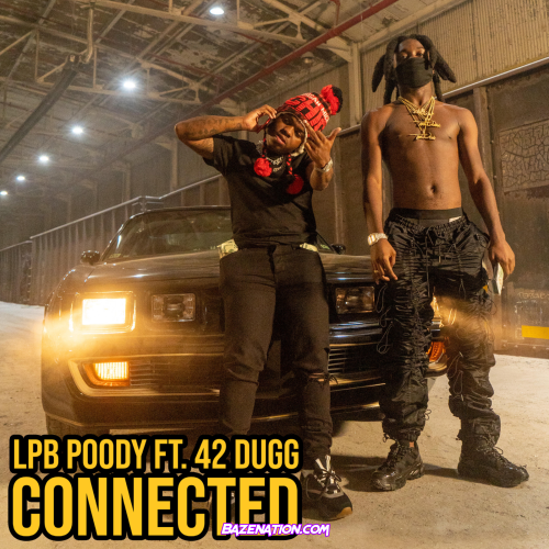LPB Poody - Connected ft. 42 Dugg Mp3 Download