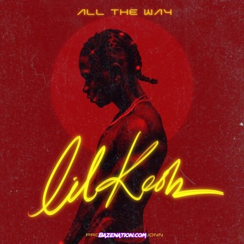 Lil Kesh - All The Way Mp3 Download