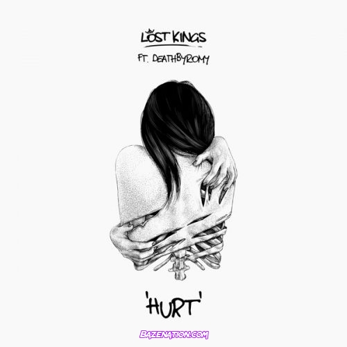 Lost Kings - Hurt ft. DeathbyRomy Mp3 Download