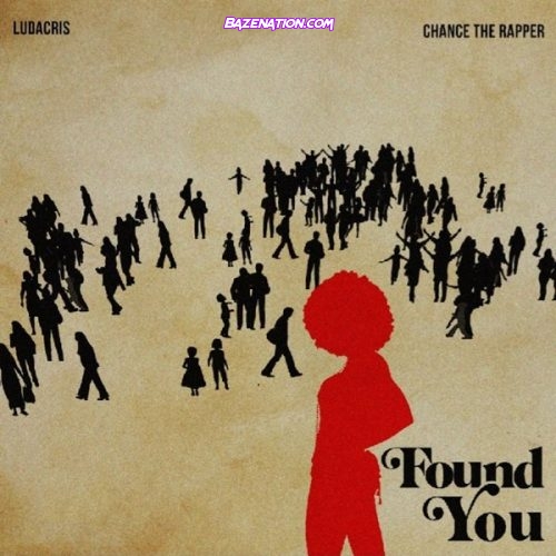 Ludacris & Chance the Rapper - Found You Mp3 Download