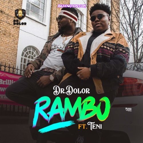 Dr. Dolor – Rambo ft. Teni Mp3 Download
