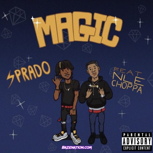 Sprado - MAGIC ft. NLE Choppa Mp3 Download