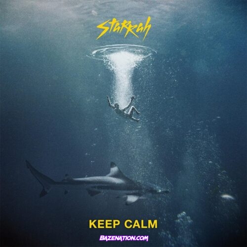 Starrah - Keep Calm Mp3 Download