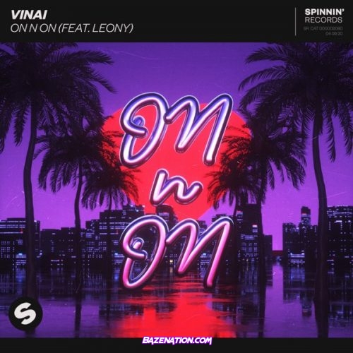 Vinai - On N On ft. Leony Mp3 Download