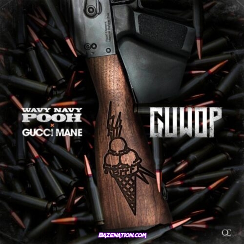 Wavy Navy Pooh - Guwop ft. Gucci Mane Mp3 Download