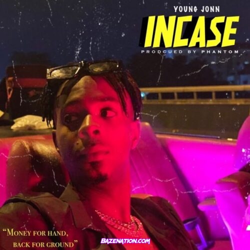 Young Jonn - Incase Mp3 Download