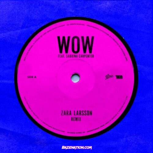 Zara Larsson - WOW ft. Sabrina Carpenter Mp3 Download