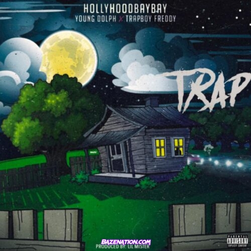 Hollyhood Bay Bay - TRAP ft. Young Dolph & Trapboy Freddy Mp3 Download