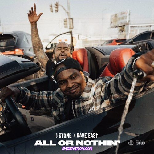 J. Stone – All or Nothin' ft. Dave East Mp3 Download