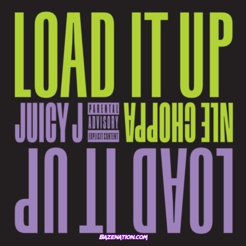 Juicy J - Load It Up ft. NLE Choppa Mp3 Download