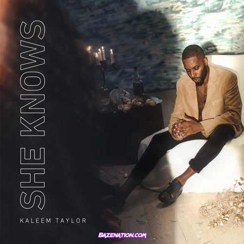 DOWNLOAD ALBUM: Kaleem Taylor – She Knows [Zip File]