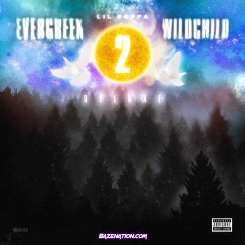 DOWNLOAD ALBUM: Lil Poppa - Evergreen Wildchild 2 (Deluxe) [Zip File]