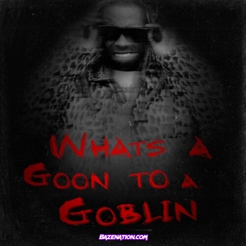 DOWNLOAD EP: Lil Wayne – What's A Goon To A Goblin [Zip File]