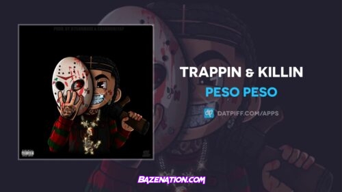 Peso Peso - Trappin & Killin Mp3 Download