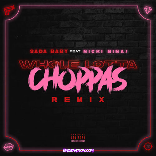 Sada Baby – Whole Lotta Choppas (Remix) ft. Nicki Minaj Mp3 Download