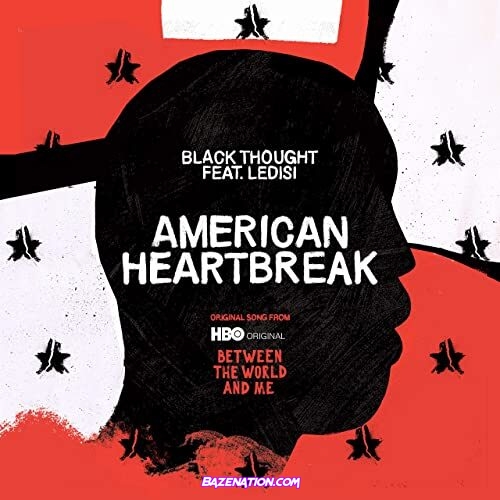 Black Thought – American Heartbreak (feat. Ledisi) Mp3 Download