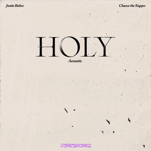 Justin Bieber - Holy (Acoustic) ft. Chance the Rapper Mp3 Download