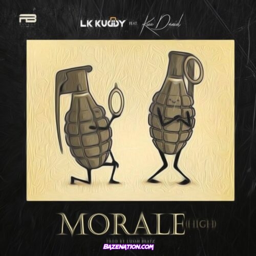 LK Kuddy - Morale (High) ft. Kizz Daniel Mp3 Download