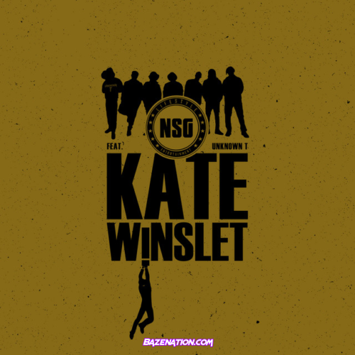 NSG – Kate Winslet (feat. Unknown T) Mp3 Download