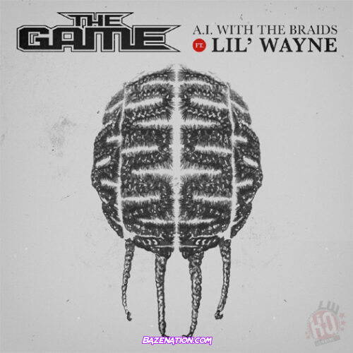 The Game - A.I. With The Braids (feat. Lil Wayne) Mp3 Download