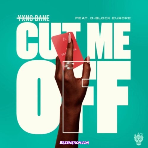 Yxng Bane - Cut Me Off (feat. D Block Europe) Mp3 Download